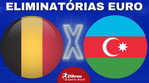 Bélgica x Azerbaijão
